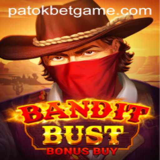 Exploring the Thrills of BanditBustBonusBuy: A Dive into the World of Patokbet
