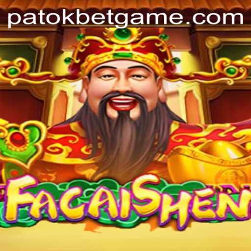 Exploring the Thrilling World of FaCaiShen and Its New Twist with Patokbet