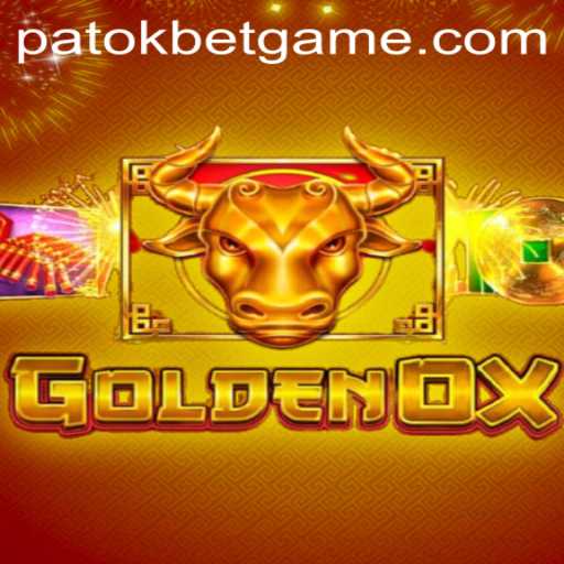 Exploring the Exciting World of GoldenOx: A Unique Gaming Experience with Patokbet